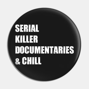 Serial Killer Documentaries & Chill Pin