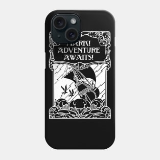 Hark! Adventure Awaits! Phone Case