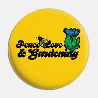 Peace Love & Gardening Bee Pin