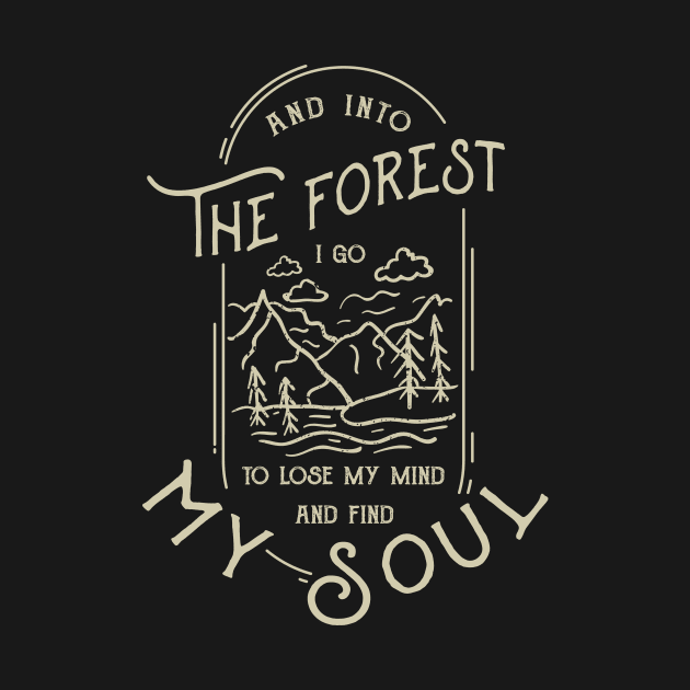 And into the forest i go to lose my mind and find my sou by Wintrly