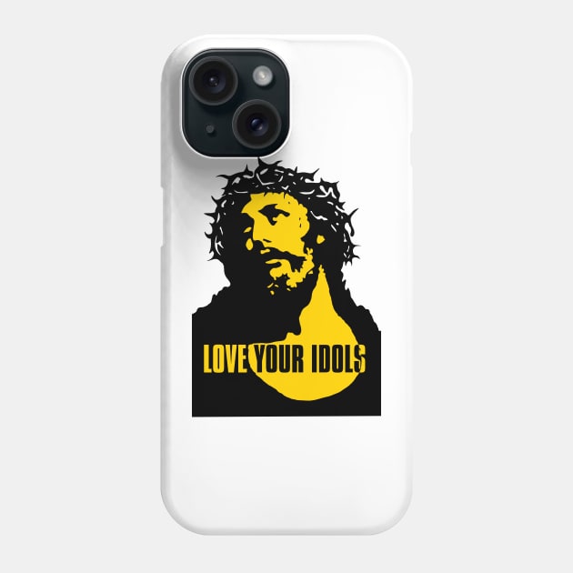 Love Your Idols Phone Case by Stupiditee