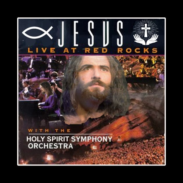 Jesus Live At Red Rocks by Bigfinz