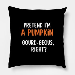 Pretend I'm A Pumpkin Lover Funny Mom Halloween Party Costume Pillow