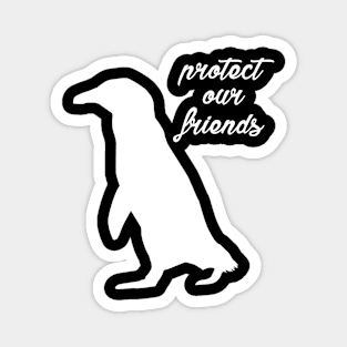 protect our friends - penguin Magnet