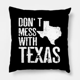 Don't Mess With Texas Pillow