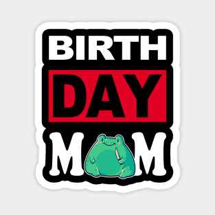 Birth Day Mom Magnet