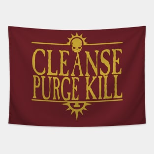 Cleanse Purge Kill Golden Tapestry
