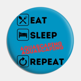 Funny eat sleep aquascaping repeat Pin