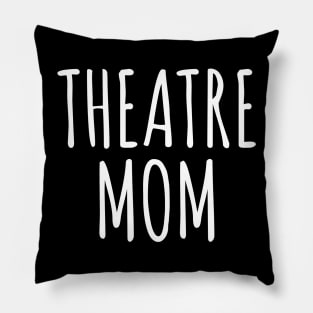 Theatre Mom Pillow