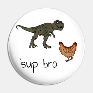 'Sup bro Pin