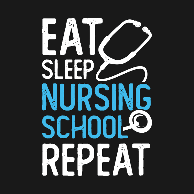 Eat Sleep Nursing School Repeat by Dolde08