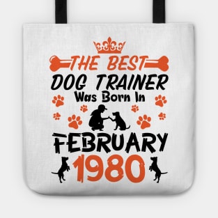 The Best Dog Trainer Was Born In February 1980 Happy Birthday Dog Mother Father 41 Years Old Tote