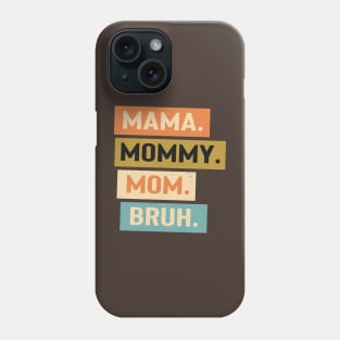 Mama Mommy Mom Bruh T-Shirt Retro Phone Case
