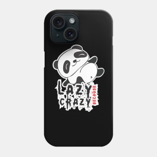 Lazy because Crazy Phone Case