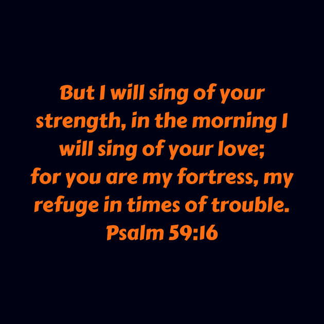 Bible Verse Psalm 59:16 by Prayingwarrior