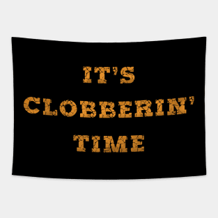 It’s Clobberin’ Time Tapestry