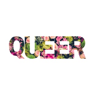 Queer Flowers - Pride Month T-Shirt