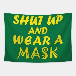 Shut Up And Wear A Mask Tapestry