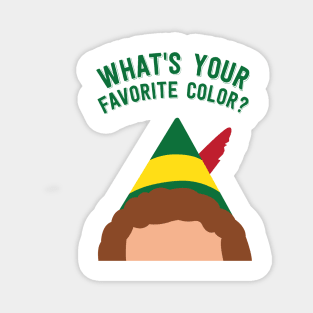 Buddy the Elf Inspired Quote What's your favorite color? Magnet