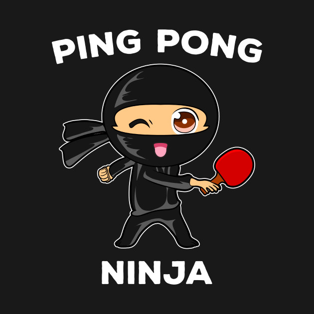 Funny Ping Pong Ninja TShirt Table Tennis funny Gift Funny Table