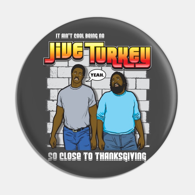 Thanksgiving It Ain't Cool Being No Jive Turkey Pin by Chewbaccadoll