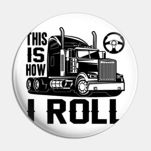 this is how i roll trucker Pin