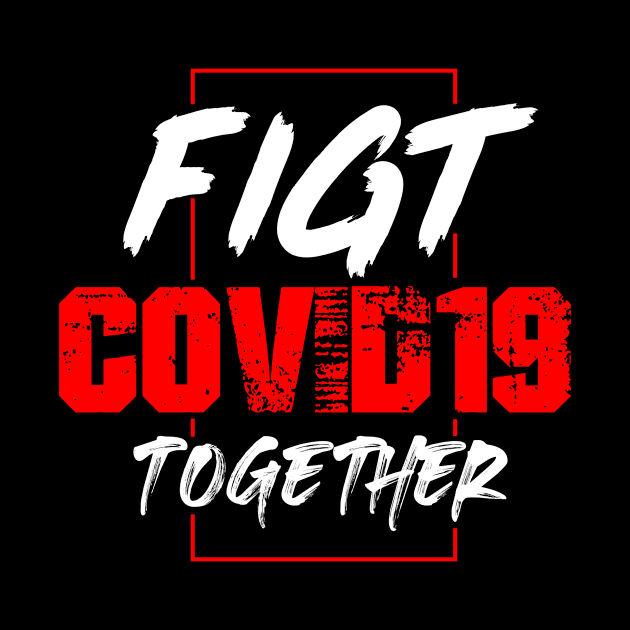 fight covid 19 together typography by dinoco graphic