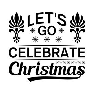 Celebrate Christmas T-shirt T-Shirt