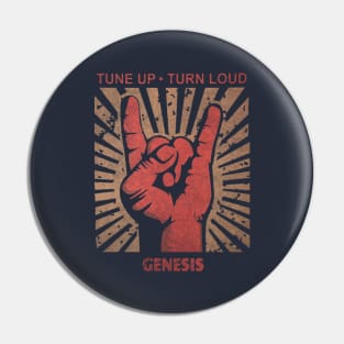 Tune up . Turn loud Genesis Pin