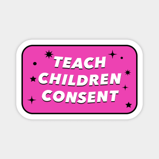 Teach Children Consent - Feminist Education Magnet