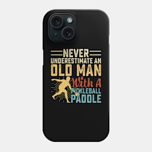 Never Underestimate An Old Man With A Pickleball Paddle Phone Case