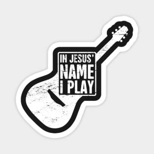 In Jesus Name I Play | Christian Musican Guitar Player Magnet