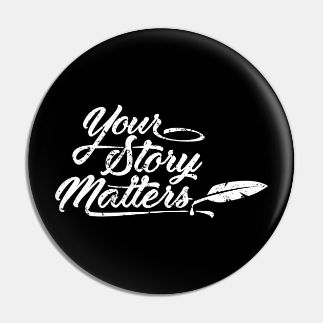 Your Story Matters Pin by Medical School Headquarters