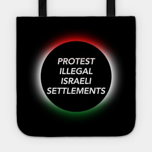 Protest Illegal Israeli Settlements - Save Palestine Tote