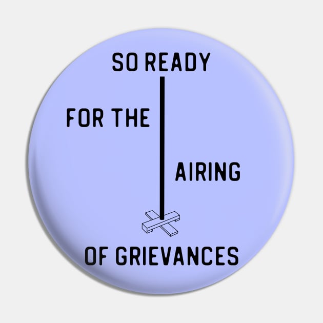 SO READY FOR THE AIRING OF GRIEVANCES + Festivus Pole (black) Pin by PlanetSnark