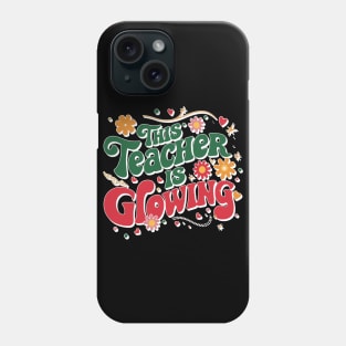 This Teacher is Glowing Teachers Appreciation End of School Phone Case