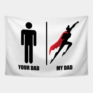 Your Dad My Dad Superhero Tapestry