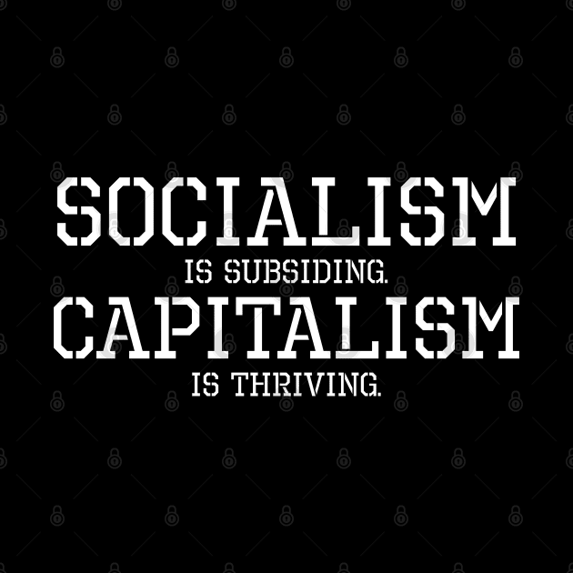 Capitalism Vs Socialism Anti Liberal Socialist Communist SJW by Styr Designs