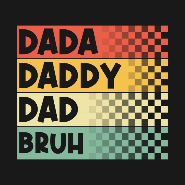 Dada Daddy Dad Bruh Funny Fathers Day Vintage by GShow