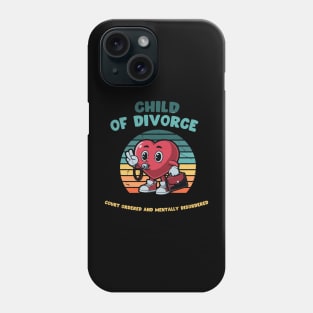 Child Of Divorce Court Ordered And Mentally Disordered Phone Case