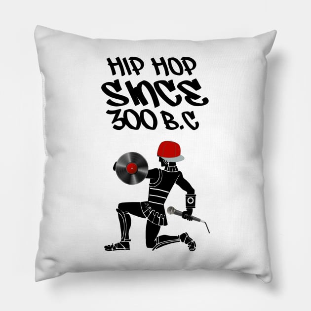 hip hop since 300 bc Pillow by lil dragon