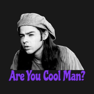 Are You Cool Man Dazed and Confused Cult Movie Quote T-Shirt