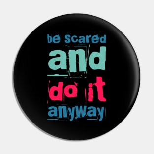 Be scared and do it anyway Be better than yesterday motivational quotes on apparel Pin