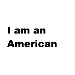 I am an American T-Shirt