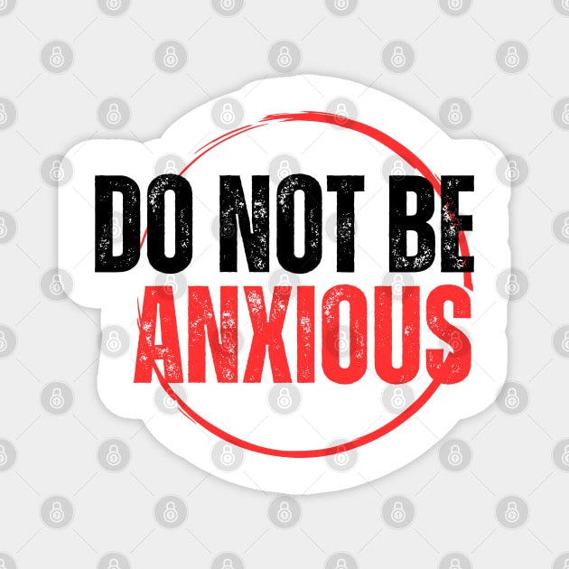 Philippians 4:6 Be Anxious for Nothing V13 Magnet by Family journey with God