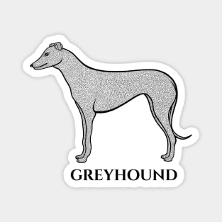 Greyhound with Name - dog design for greyhound lovers - black and white Magnet