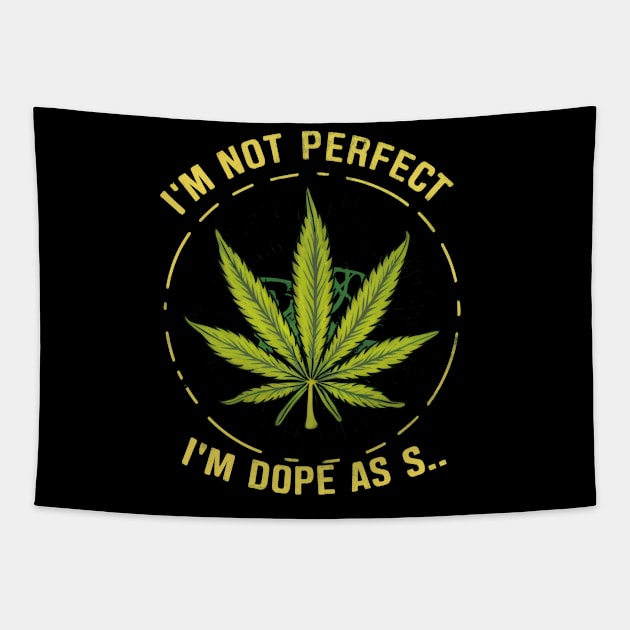 I'm not perfect but I'm dope as s... Tapestry by SimpliPrinter