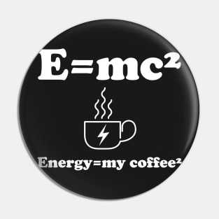 Energy=my coffee² Pin