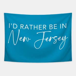 I'd Rather Be In New Jersey Tapestry