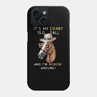 It'S Derby 150 Yall Derby Day 2024 Horse Racing Phone Case